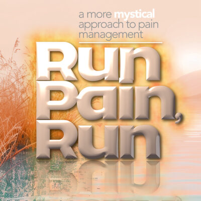 Run Pain, Run A More Mystical Approach to Pain Management - Front Cover